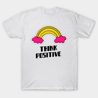 THINK POSITIVE T-Shirt